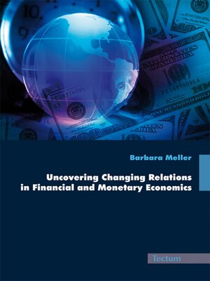 cover image of Uncovering Changing Relations in Financial and Monetary Economics